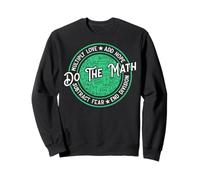 Do The Math Multiply Love Add Hope Substract Fear End Divisio Sweatshirt
