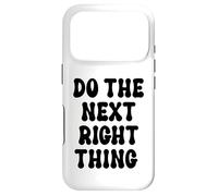Do The Next Right Thing Signs Saying Do The Next Right Thing Coque pour iPhone 17 Pro