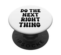 Do The Next Right Thing Signs Saying Do The Next Right Thing PopSockets PopGrip Adhésif