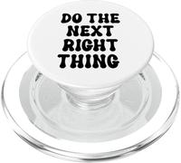 Do The Next Right Thing Signs Saying Do The Next Right Thing PopSockets PopGrip pour MagSafe