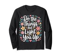 Do The Things That Light You Up Énergie inspirante - Manche Longue