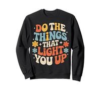 Do The Things That Light You Up Énergie inspirante - Sweatshirt
