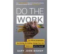 Do the Work by Gary John Bishop Gary John Bishop (Auteur)
