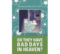 Do They Have Bad Days In Heaven?