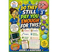 Do They Still Pay You Enough For This? The Nurse's Word Search Volume 3: Paediatrics Geriatrics Surgery Fluids & Electrolytes Infection Control ... 5 Quiz Chapters All Answers at the Back