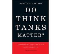 Do Think Tanks Matter by Donald E. Abelson Donald E. Abelson (Auteur)