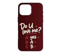 Do U Love Me Yes No Maybe Couple Humour Citation Romantique Coque pour iPhone 16 Pro Max
