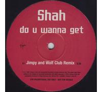 Do U Wanna Get - Shah 12"