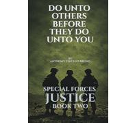 Do Unto Others, Before They Do Unto You: Special Forces Justice - Book Two
