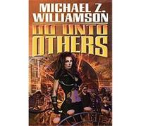 Do Unto Others Michael Z. Williamson (Auteur)