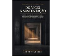 DO VÍCIO À SUSTENTAÇÃO: Cadeia de custódia, prova derivada e preclusão no processo penal - como enxergar o vício antes que seja tarde