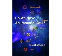 Do We Have An Immortal Soul?