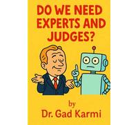 Do We Need Experts and Judges ?