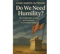 Do we need humility?: On moderation, power, and humanity in uncertain times