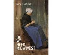 Do We Need Midwives by Michel Odent Michel Odent, (Auteur)