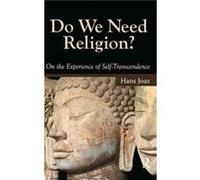 Do We Need Religion by Hans Joas Hans Joas (Auteur)