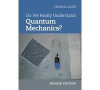 Do We Really Understand Quantum Mechanics?