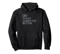Do What Makes You Better - T-Shirt de Motivation Minimaliste Sweat à Capuche