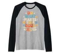 Do What Makes Your Soul Shine Inspiration Lumineuse - Manche Raglan