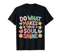 Do What Makes Your Soul Shine Inspiration Lumineuse T-Shirt