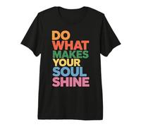 Do What Makes Your Soul Shine Inspiration Lumineuse - T-Shirt Haut de Gamme