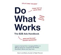 Do What Works: The B2B Ads Handbook