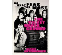 Faites ce que vous craignez le plus : Histoire du Velvet Underground – Omnibus Press