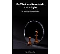 Do What You Know to do that’s Right: The Beginning of Righteousness