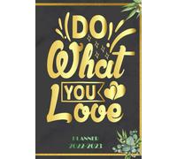Do What You Love: 2022 Planner Monthly Weekly 2 Years Calendar With Vision Boards, To Do Lists, Notes