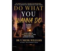Do What You Wanna Do: What We Say … What We Mean… And What Gets Lost in Between