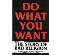 Jim Ruland – Do What You Want: The Story of Bad Religion – Anglais – Relié – Hachette Pratique