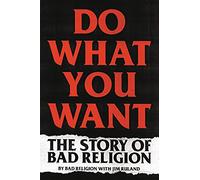 Do What You Want: The Story of Bad Religion