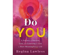 Do You: A Journey of Success, Loss, and Learning to Live a More Meaning Full Life