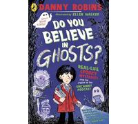 Do You Believe in Ghosts?: A spooktacular collection of real-life ghost stories from the award-winning author
