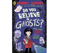 Do You Believe in Ghosts? A spooktacular collection of real-life ghost stories from the award-winning author - Danny Robins - Puffin - ebook (ePub) - Livre