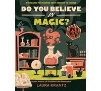 Do You Believe In Magic? (A Wild Thing Book): The Search for Wonder, from Sorcery to Science