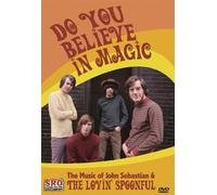 Do You Believe in Magic Music of John Sebastian and The Lovin' Spoonful