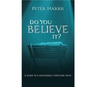 Do You Believe It - Peter Harris - Wipf and Stock Publishers - Livre en Anglais Peter HarrisPeter Harris (Auteur)