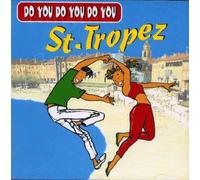 Do You Do You Do You St Tropez