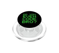 Do You Even Code Bro? Citation Amusante de Codage de Programmation PopSockets PopGrip pour MagSafe