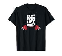 Do You Even Lift Bro Bodybuilding Entraînement Haltérophile T-Shirt
