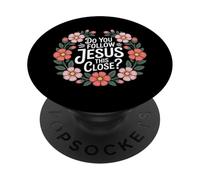 Do You Follow Jesus This Close Blagues d'église - PopSockets PopGrip Adhésif