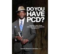 DO YOU HAVE PCD?: "PROPELLING YOUR DREAMS FROM THOUGHTS TO REALITY"