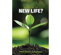 Do You Have The New Life?: How To Fill The Void In Your Life With Abundant Living