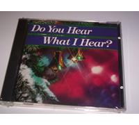 Do You Hear What I Hear - Do You What I Hear