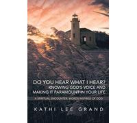 Do You Hear What I Hear? Knowing God's Voice And Making It Paramount In Your Life