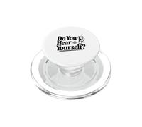 « Do You Hear Yourself? » Citation Amusante pour l'auto-réflexion PopSockets PopGrip pour MagSafe