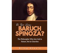 Do You Know Baruch Spinoza?: The Philosopher Who Saw God in Nature, Not in Churches