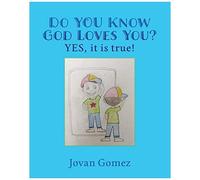 Do You Know God Loves You? Yes, It Is True!