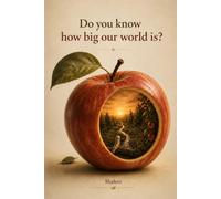 Do You Know How Big Our World Is?: A Heartwarming Picture Book About Curiosity, Courage, Self-Discovery, and Exploring the World